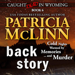 Icon image Back Story (Caught Dead in Wyoming, Book 6)