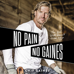 Icon image No Pain, No Gaines: The Good Stuff Doesn't Come Easy