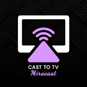 Cast to TV Miracast ScreenCast  for PC Windows and Mac