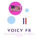 Voicy FR -  Translate EN Text to French Voice