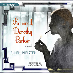 Icon image Farewell, Dorothy Parker: A Novel