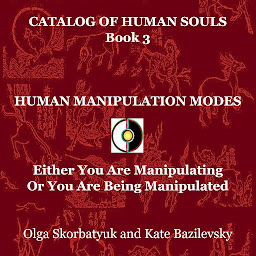 Icon image Human Manipulation Modes: Either You Are Manipulating Or You Are Being Manipulated