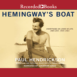Icon image Hemingway's Boat: Everything He Loved in Life, and Lost, 1934-1961