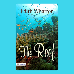 Icon image The Reef – Audiobook: The Reef: Edith Wharton's Complex Tale of Love and Consequences