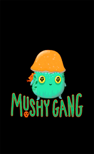 Mushy Gang