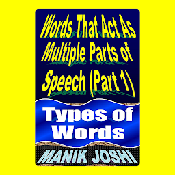 Icon image Words That Act as Multiple Parts of Speech (PART 1): Types of Words
