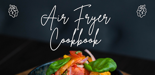 Air Fryer Cookbook 9.8 APK + Mod (Unlimited money) إلى عن على ذكري المظهر