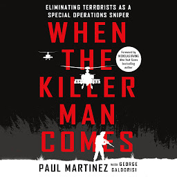 Icon image When the Killer Man Comes: Eliminating Terrorists As a Special Operations Sniper