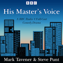 Icon image His Master’s Voice: A BBC Radio 4 Full-Cast Comedy Drama