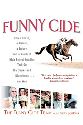 Icon image Funny Cide: How a Horse, a Trainer, a Jockey, and a Bunch of High School Buddies Took on the Shieks and Bluebloods...and Won