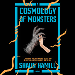 Icon image A Cosmology of Monsters: A Novel