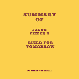 Icon image Summary of Jason Feifer’s Build for Tomorrow