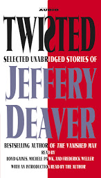 Icon image Twisted: Selected Unabridged Stories of Jeffery Deaver