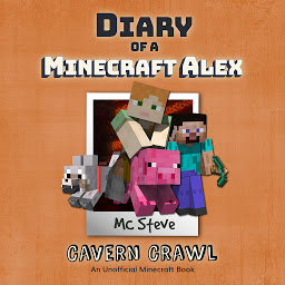 Obraz ikony: Diary of a Minecraft Alex: Diary Of A Minecraft Alex Book 3 - Cavern Crawl