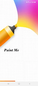 Paint Me