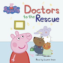 Image de l'icône Doctors to the Rescue (Peppa Pig: Level 1 Reader)