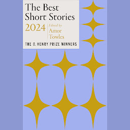 Icon image The Best Short Stories 2024: The O. Henry Prize Winners