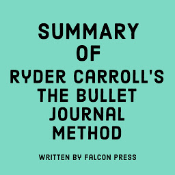 නිරූපක රූප Summary of Ryder Carroll's The Bullet Journal Method
