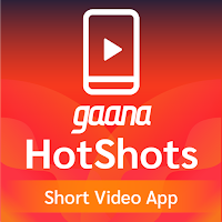 Gaana HotShots- Snack Short videos  Indian App