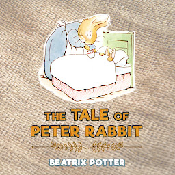 Icon image THE TALE OF PETER RABBIT: UNABRIDGED ORIGINAL CLASSIC