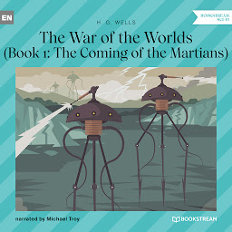 Icon image The Coming of the Martians - The War of the Worlds, Book 1 (Unabridged)