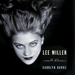 Icon image Lee Miller: A Life