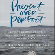 Present Over Perfect By Shauna Niequist