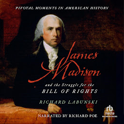 Icon image James Madison and the Struggle for the Bill of Rights