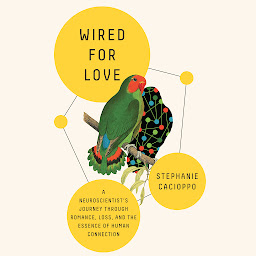 Изображение на иконата за Wired for Love: A Neuroscientist's Journey Through Romance, Loss, and the Essence of Human Connection