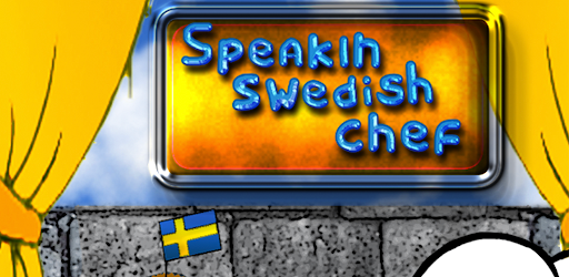 Speakin Swedish Chef