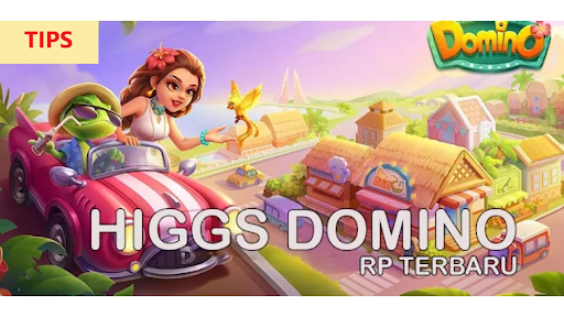 Higgs Domino RP Terbaru Guide