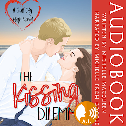 Obraz ikony: The Kissing Dilemma: A Sweet and Clean Young Adult Romance