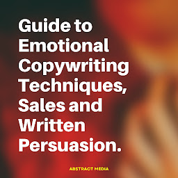 Obraz ikony: Guide to Emotional Copywriting Techniques,, Sales and Written Persuasion