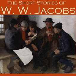 Icon image The Short Stories of W. W. Jacobs