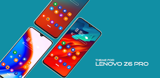 Theme For Lenovo Z6 Lenovo Z Apps On Google Play