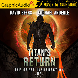 Icon image Titan's Return [Dramatized Adaptation]: The Great Insurrection 7