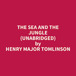Obraz ikony: The Sea and the Jungle (Unabridged): optional