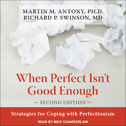 Obraz ikony: When Perfect Isn't Good Enough: Strategies for Coping with Perfectionism, Second Edition