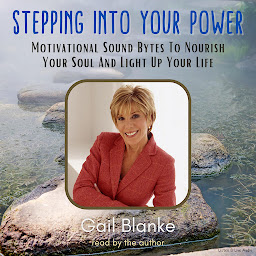 Icon image Stepping Into Your Power: Motivational Sound Bytes To Nourish Your Soul And Light Up Your Life