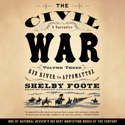 Icon image The Civil War: A Narrative, Vol. 3: Red River to Appomattox, Volume 3