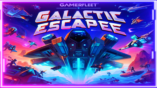 GamerFleet Galactic Escape