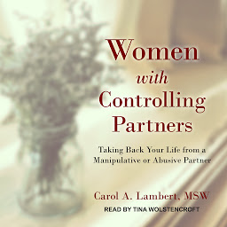Obraz ikony: Women with Controlling Partners: Taking Back Your Life from a Manipulative or Abusive Partner
