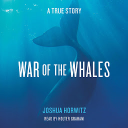Icon image War of the Whales: A True Story