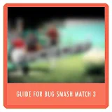 Guide for Bug Smash Match 3 icon