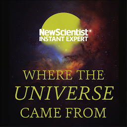 Where the Universe Came From: How Einstein's relativity unlocks the past, present and future of the cosmos ikonjának képe