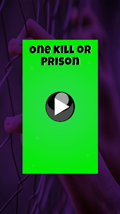 One kill or Prison