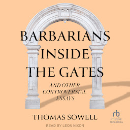 Icon image Barbarians inside the Gates and Other Controversial Essays
