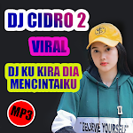 Cover Image of Download DJ CIDRO 2 - DJ KU KIRA DIA MENCINTAIKU 1.1.2 APK