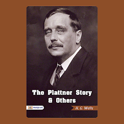Icon image The Plattner Story and Others – Audiobook: The Plattner Story, and Others: H. G. Wells' Compelling Collection of Strange and Supernatural Stories