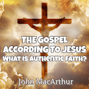 The Gospel According to Jesus - John MacArthur